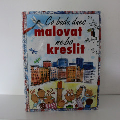 Co budu dnes malovat nebo kreslit  - Anna Milbourne