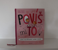 Povíš mi to? Hravé rozšiřování slovní zásoby - Ester Stará, Milan Starý